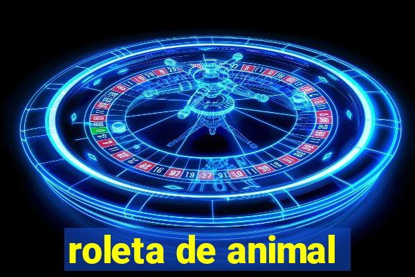 roleta de animal